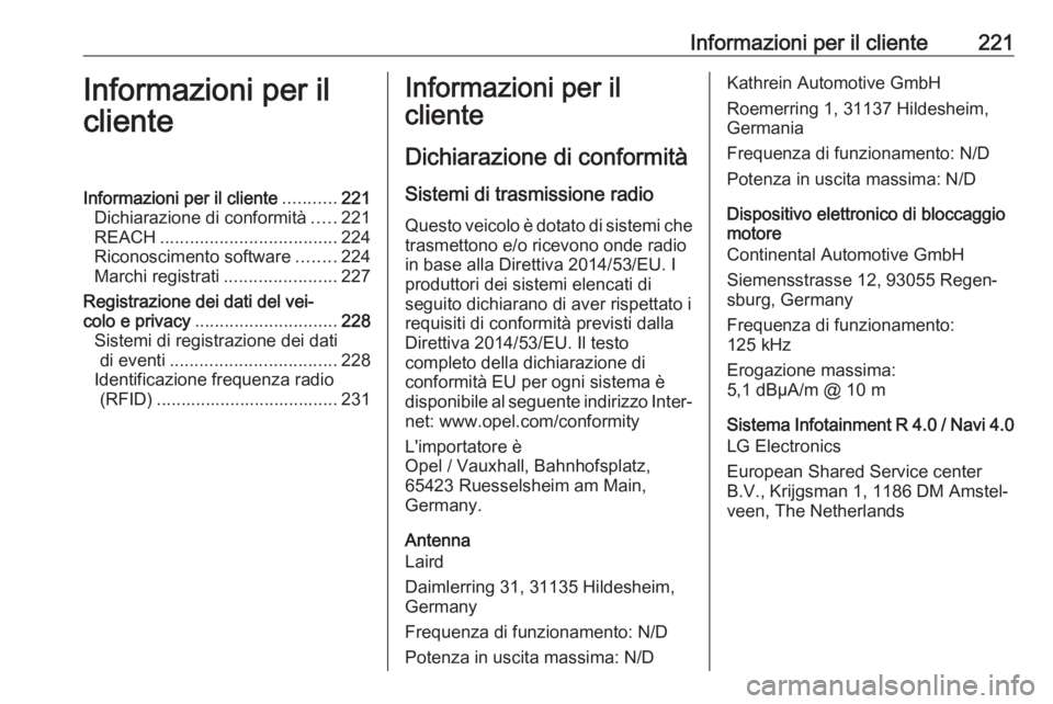 OPEL ADAM 2019 Manuale di uso e manutenzione (in Italian) Informazioni per il cliente221Informazioni per il
clienteInformazioni per il cliente ...........221
Dichiarazione di conformità .....221
REACH .................................... 224
Riconoscimento OPEL ADAM 2019 Manuale di uso e manutenzione (in Italian) Informazioni per il cliente221Informazioni per il
clienteInformazioni per il cliente ...........221
Dichiarazione di conformità .....221
REACH .................................... 224
Riconoscimento