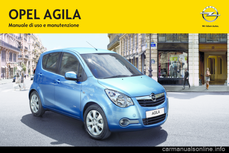 OPEL AGILA 2012.5 Manuale di uso e manutenzione (in Italian) OPEL AGILA 2012.5 Manuale di uso e manutenzione (in Italian)