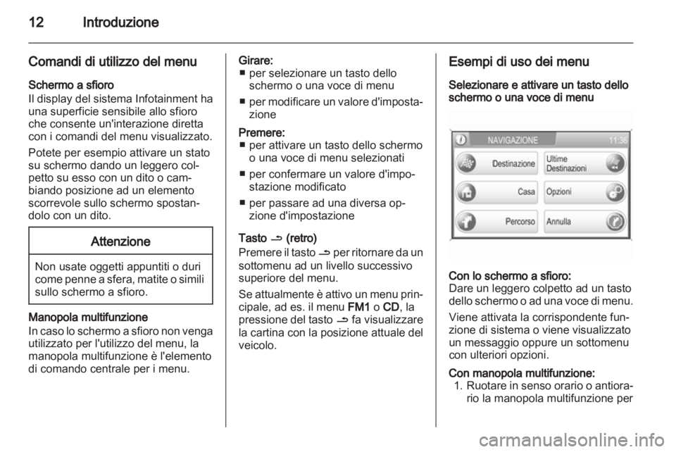 OPEL ANTARA 2012 Manuale del sistema Infotainment (in Italian) OPEL ANTARA 2012 Manuale del sistema Infotainment (in Italian)