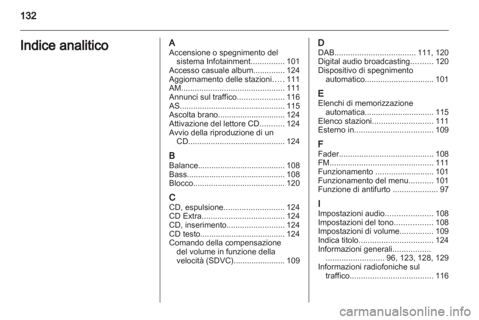 OPEL ANTARA 2013 Manuale del sistema Infotainment (in Italian) OPEL ANTARA 2013 Manuale del sistema Infotainment (in Italian)