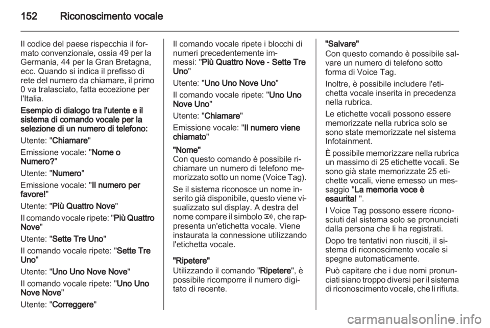 OPEL ANTARA 2013 Manuale del sistema Infotainment (in Italian) OPEL ANTARA 2013 Manuale del sistema Infotainment (in Italian)