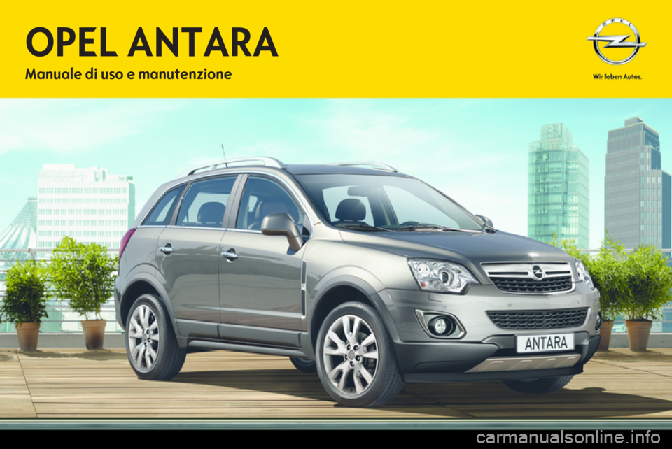 OPEL ANTARA 2013.5 Manuale di uso e manutenzione (in Italian) OPEL ANTARA 2013.5 Manuale di uso e manutenzione (in Italian)