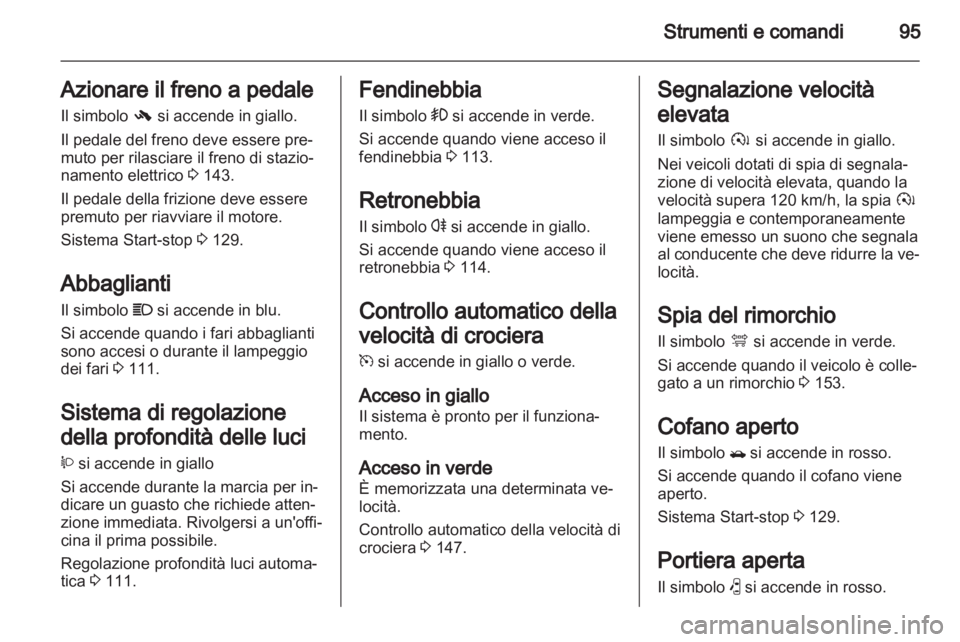 OPEL ANTARA 2013.5 Manuale di uso e manutenzione (in Italian) OPEL ANTARA 2013.5 Manuale di uso e manutenzione (in Italian)
