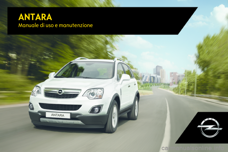 OPEL ANTARA 2017.5 Manuale di uso e manutenzione (in Italian) ANTARAManuale di uso e manutenzione OPEL ANTARA 2017.5 Manuale di uso e manutenzione (in Italian) ANTARAManuale di uso e manutenzione