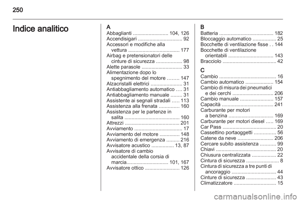 OPEL ASTRA J 2011.5 Manuale di uso e manutenzione (in Italian) OPEL ASTRA J 2011.5 Manuale di uso e manutenzione (in Italian)