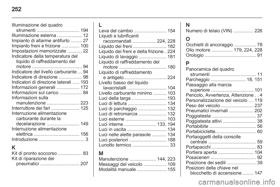 OPEL ASTRA J 2011.5 Manuale di uso e manutenzione (in Italian) OPEL ASTRA J 2011.5 Manuale di uso e manutenzione (in Italian)