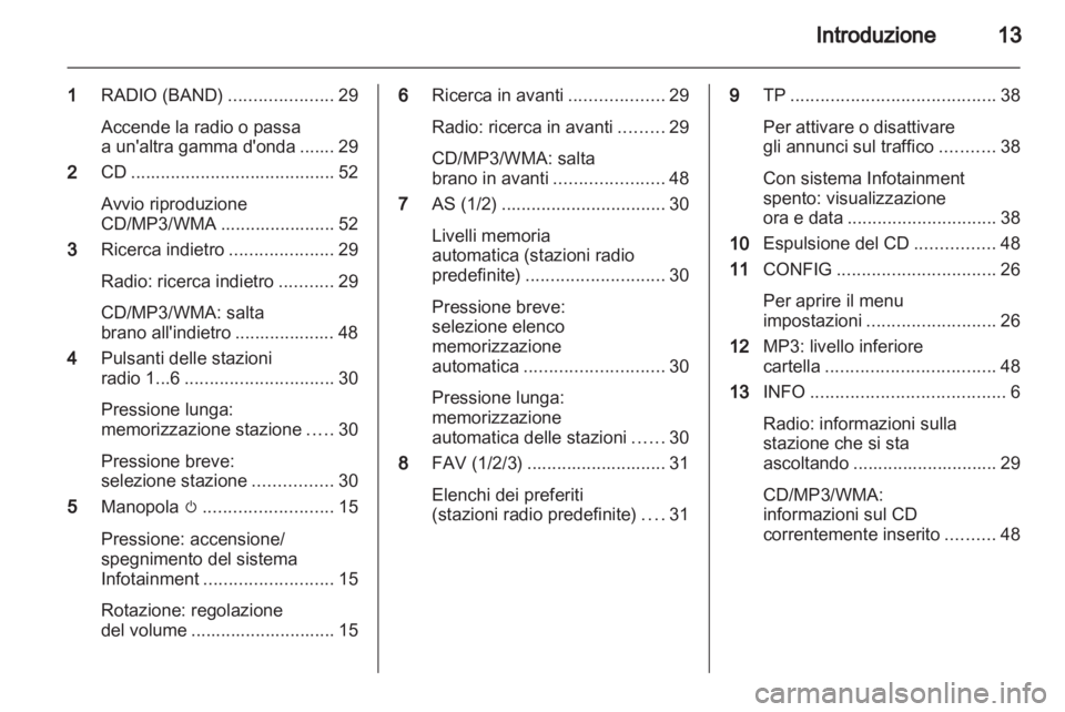 OPEL ASTRA J 2012  Manuale del sistema Infotainment (in Italian) 