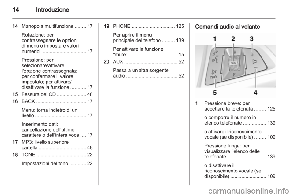 OPEL ASTRA J 2012 Manuale del sistema Infotainment (in Italian) OPEL ASTRA J 2012 Manuale del sistema Infotainment (in Italian)