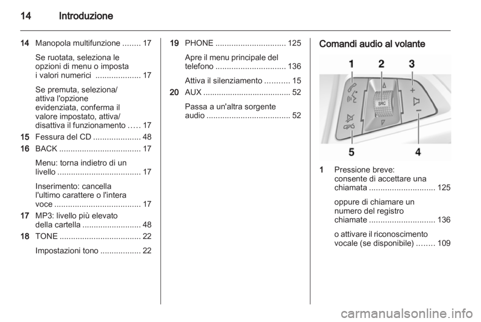 OPEL ASTRA J 2013 Manuale del sistema Infotainment (in Italian) OPEL ASTRA J 2013 Manuale del sistema Infotainment (in Italian)