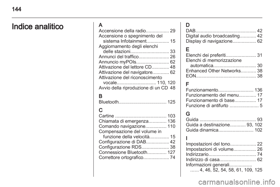 OPEL ASTRA J 2013  Manuale del sistema Infotainment (in Italian) 