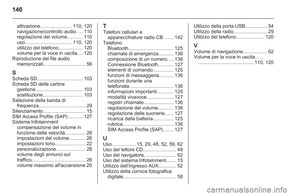 OPEL ASTRA J 2013 Manuale del sistema Infotainment (in Italian) OPEL ASTRA J 2013 Manuale del sistema Infotainment (in Italian)