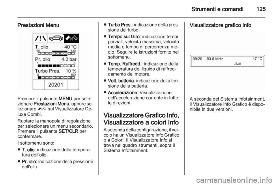 OPEL ASTRA J 2013 Manuale di uso e manutenzione (in Italian) OPEL ASTRA J 2013 Manuale di uso e manutenzione (in Italian)
