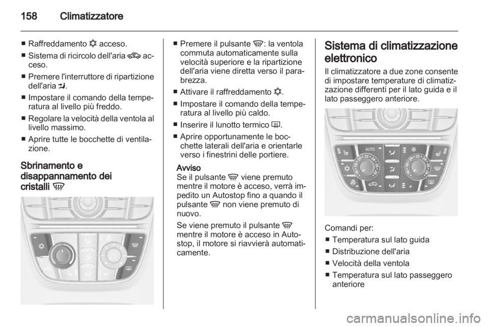 OPEL ASTRA J 2013 Manuale di uso e manutenzione (in Italian) OPEL ASTRA J 2013 Manuale di uso e manutenzione (in Italian)
