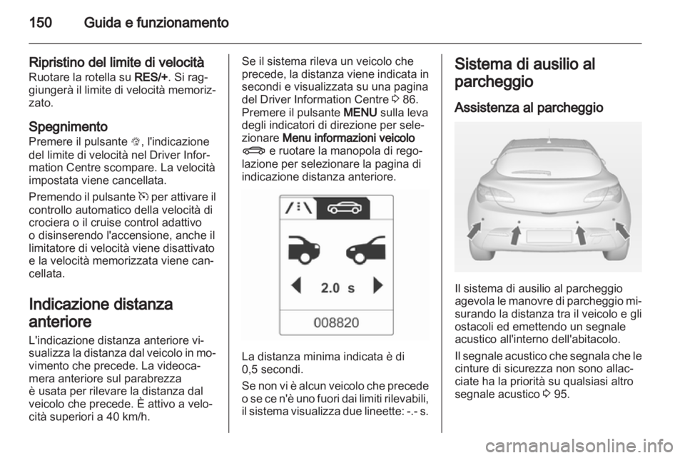 OPEL ASTRA J GTC 2012.5 Manuale di uso e manutenzione (in Italian) OPEL ASTRA J GTC 2012.5 Manuale di uso e manutenzione (in Italian)