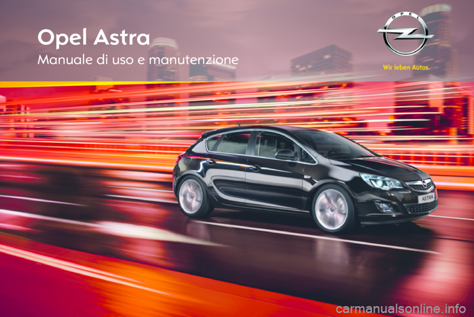 OPEL ASTRA J HB5 & ST 2012 Manuale di uso e manutenzione (in Italian) OPEL ASTRA J HB5 & ST 2012 Manuale di uso e manutenzione (in Italian)