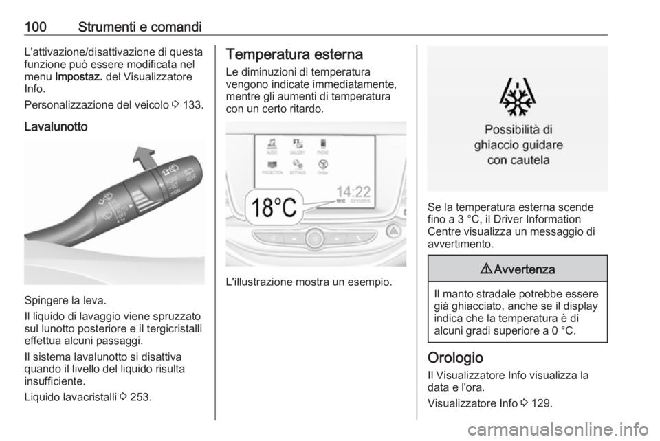 OPEL ASTRA K 2018.5 Manuale di uso e manutenzione (in Italian) 100Strumenti e comandiL'attivazione/disattivazione di questa
funzione può essere modificata nel
menu Impostaz. del Visualizzatore
Info.
Personalizzazione del veicolo 3 133.
Lavalunotto
Spinger OPEL ASTRA K 2018.5 Manuale di uso e manutenzione (in Italian) 100Strumenti e comandiL'attivazione/disattivazione di questa
funzione può essere modificata nel
menu Impostaz. del Visualizzatore
Info.
Personalizzazione del veicolo 3 133.
Lavalunotto
Spinger