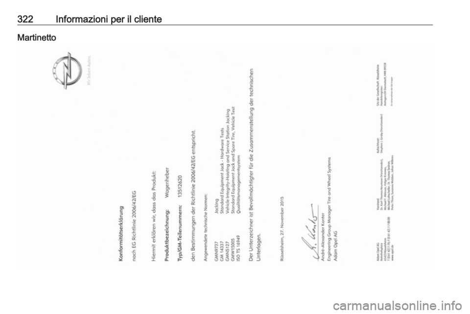 OPEL ASTRA K 2018.5 Manuale di uso e manutenzione (in Italian) 322Informazioni per il clienteMartinetto OPEL ASTRA K 2018.5 Manuale di uso e manutenzione (in Italian) 322Informazioni per il clienteMartinetto