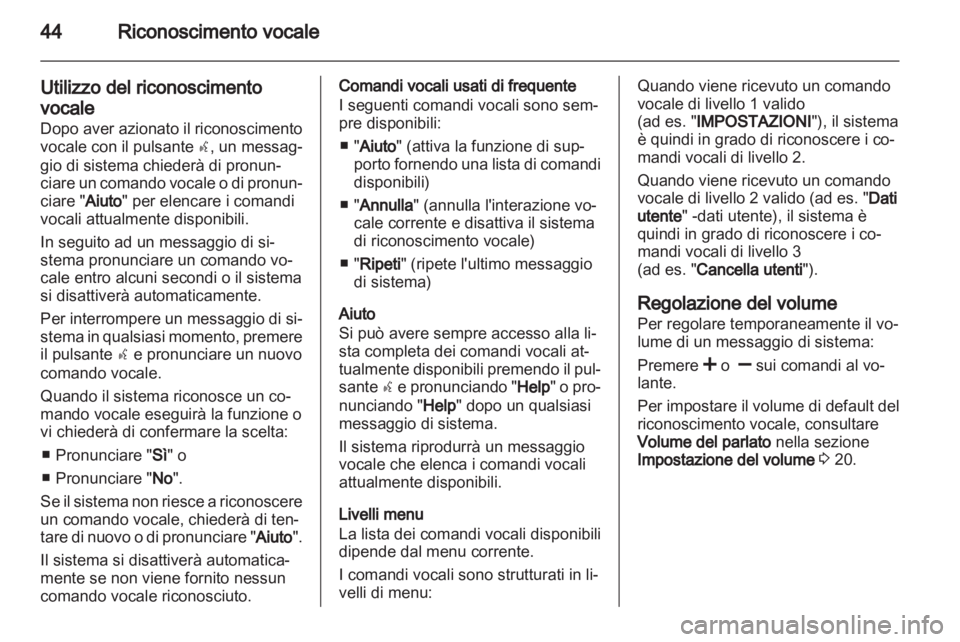 OPEL COMBO D 2013 Manuale del sistema Infotainment (in Italian) OPEL COMBO D 2013 Manuale del sistema Infotainment (in Italian)