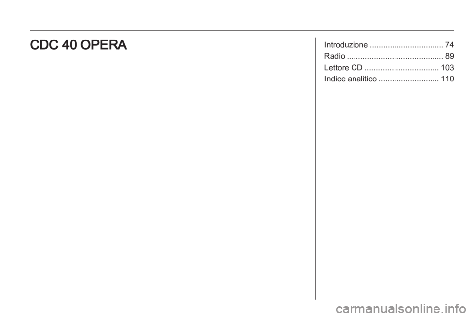 OPEL CORSA 2010.5 Manuale del sistema Infotainment (in Italian) OPEL CORSA 2010.5 Manuale del sistema Infotainment (in Italian)