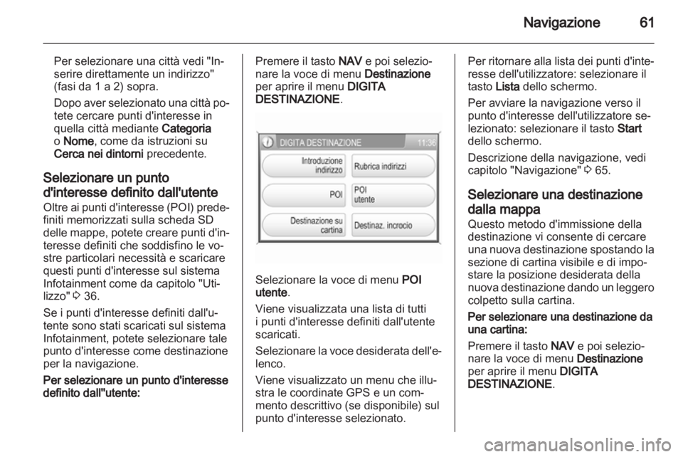 OPEL CORSA 2011 Manuale del sistema Infotainment (in Italian) OPEL CORSA 2011 Manuale del sistema Infotainment (in Italian)