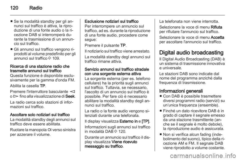 OPEL CORSA 2013 Manuale del sistema Infotainment (in Italian) OPEL CORSA 2013 Manuale del sistema Infotainment (in Italian)