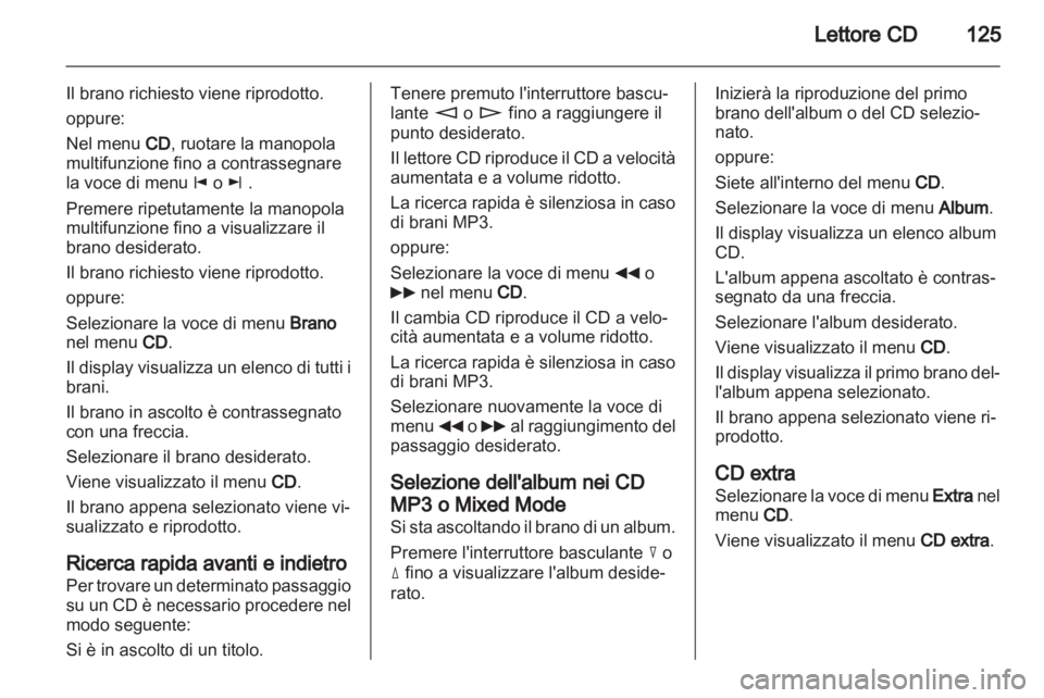 OPEL CORSA 2013 Manuale del sistema Infotainment (in Italian) OPEL CORSA 2013 Manuale del sistema Infotainment (in Italian)