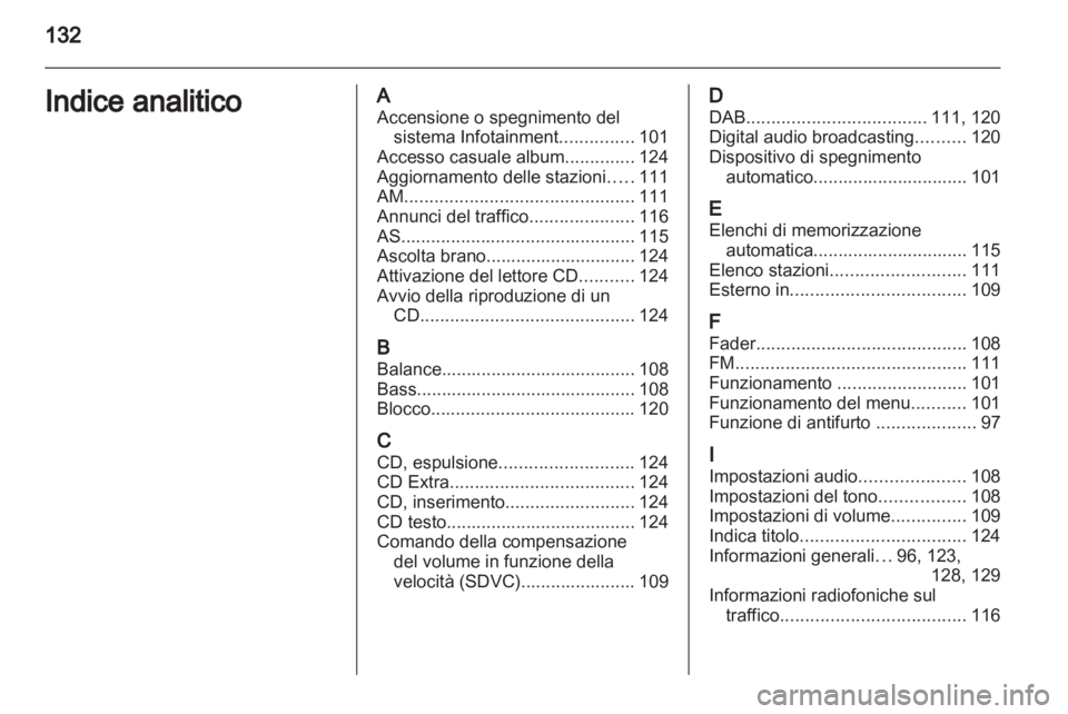 OPEL CORSA 2013 Manuale del sistema Infotainment (in Italian) OPEL CORSA 2013 Manuale del sistema Infotainment (in Italian)