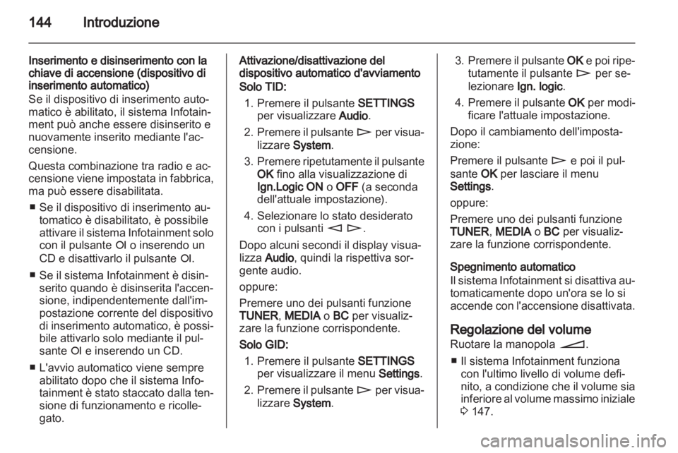 OPEL CORSA 2013 Manuale del sistema Infotainment (in Italian) OPEL CORSA 2013 Manuale del sistema Infotainment (in Italian)