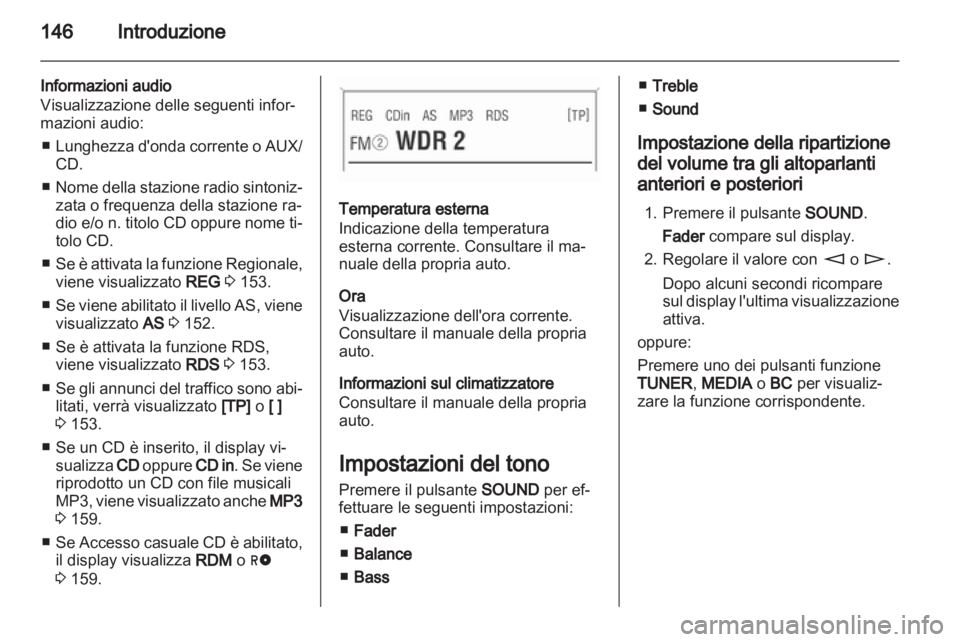 OPEL CORSA 2013 Manuale del sistema Infotainment (in Italian) OPEL CORSA 2013 Manuale del sistema Infotainment (in Italian)