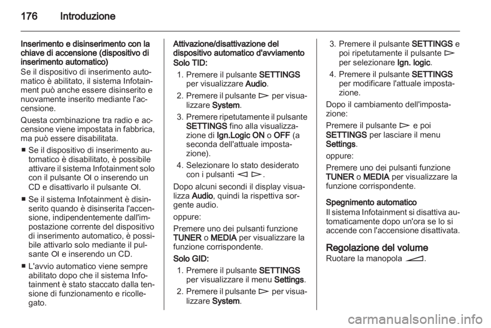 OPEL CORSA 2013 Manuale del sistema Infotainment (in Italian) OPEL CORSA 2013 Manuale del sistema Infotainment (in Italian)