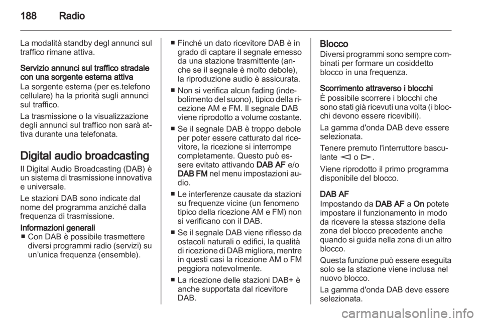 OPEL CORSA 2013 Manuale del sistema Infotainment (in Italian) OPEL CORSA 2013 Manuale del sistema Infotainment (in Italian)