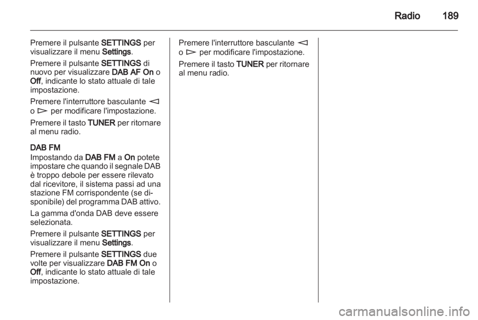 OPEL CORSA 2013 Manuale del sistema Infotainment (in Italian) OPEL CORSA 2013 Manuale del sistema Infotainment (in Italian)