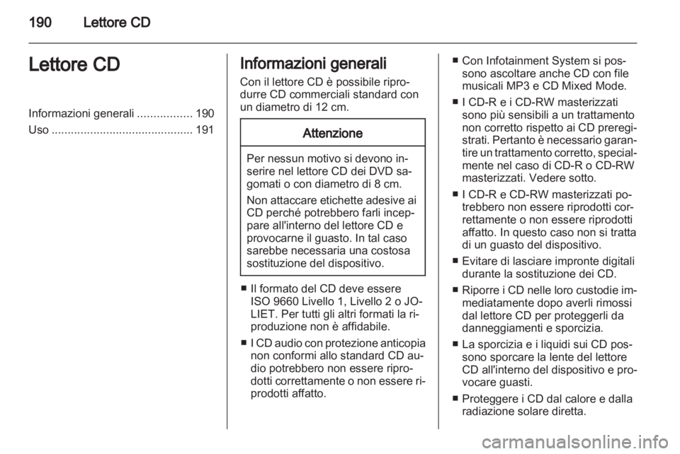 OPEL CORSA 2013 Manuale del sistema Infotainment (in Italian) OPEL CORSA 2013 Manuale del sistema Infotainment (in Italian)