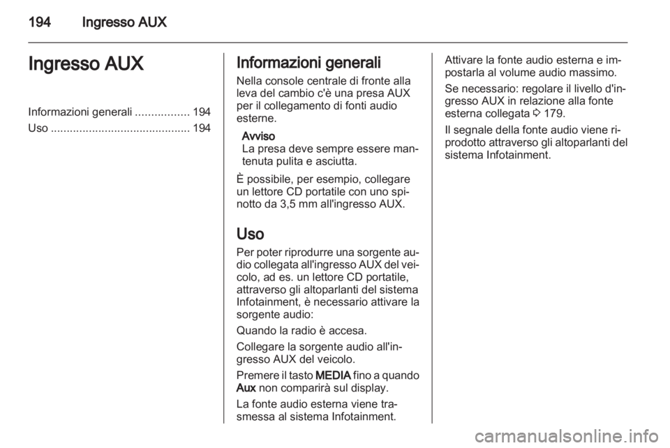 OPEL CORSA 2013 Manuale del sistema Infotainment (in Italian) OPEL CORSA 2013 Manuale del sistema Infotainment (in Italian)