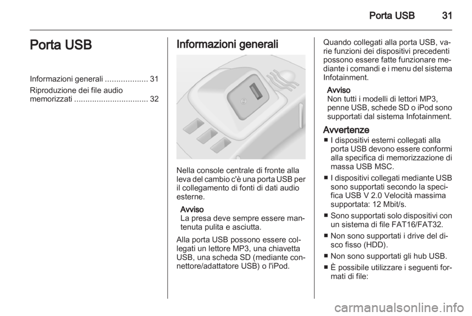 OPEL CORSA 2013 Manuale del sistema Infotainment (in Italian) OPEL CORSA 2013 Manuale del sistema Infotainment (in Italian)