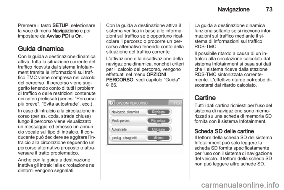 OPEL CORSA 2013 Manuale del sistema Infotainment (in Italian) OPEL CORSA 2013 Manuale del sistema Infotainment (in Italian)