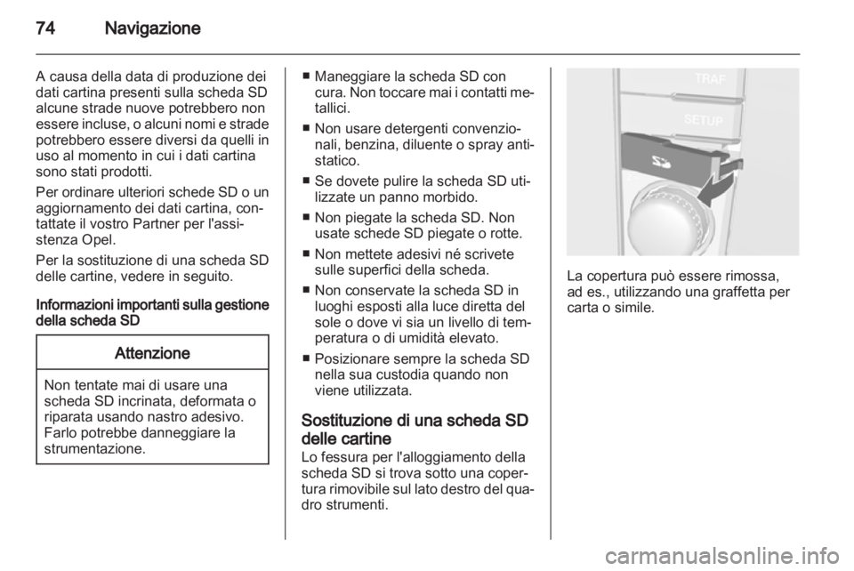 OPEL CORSA 2013 Manuale del sistema Infotainment (in Italian) OPEL CORSA 2013 Manuale del sistema Infotainment (in Italian)