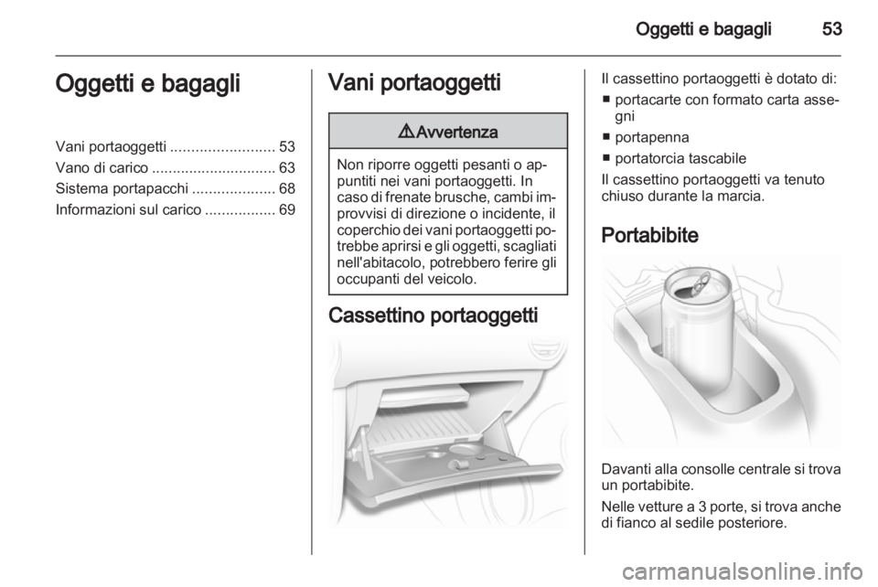 OPEL CORSA 2013.5 Manuale di uso e manutenzione (in Italian) OPEL CORSA 2013.5 Manuale di uso e manutenzione (in Italian)