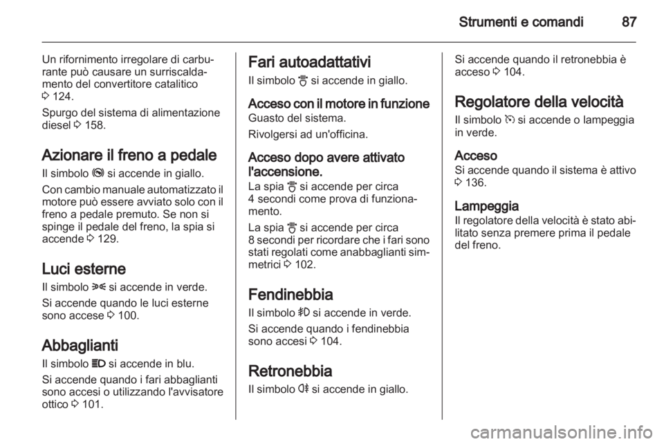 OPEL CORSA 2013.5 Manuale di uso e manutenzione (in Italian) OPEL CORSA 2013.5 Manuale di uso e manutenzione (in Italian)