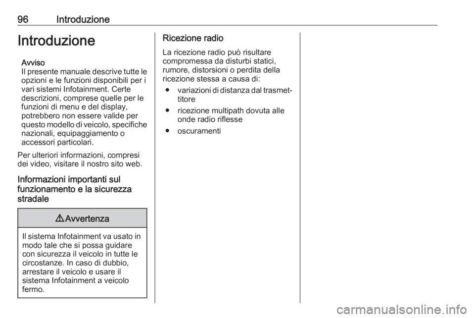 OPEL CORSA F 2020 Manuale del sistema Infotainment (in Italian) 96IntroduzioneIntroduzioneAvviso
Il presente manuale descrive tutte le opzioni e le funzioni disponibili per i
vari sistemi Infotainment. Certe
descrizioni, comprese quelle per le
funzioni di menu e d OPEL CORSA F 2020 Manuale del sistema Infotainment (in Italian) 96IntroduzioneIntroduzioneAvviso
Il presente manuale descrive tutte le opzioni e le funzioni disponibili per i
vari sistemi Infotainment. Certe
descrizioni, comprese quelle per le
funzioni di menu e d