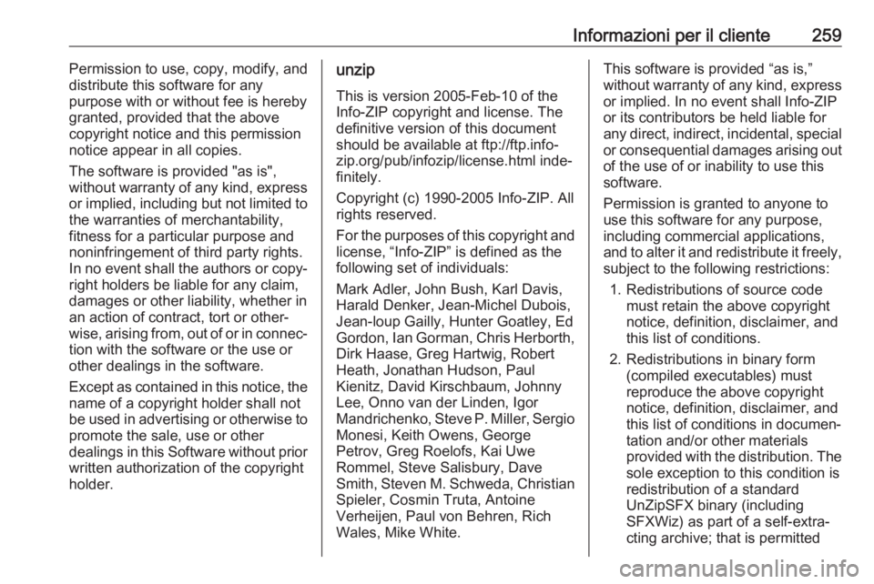 OPEL CROSSLAND X 2018 Manuale di uso e manutenzione (in Italian) Informazioni per il cliente259Permission to use, copy, modify, and
distribute this software for any
purpose with or without fee is hereby
granted, provided that the above
copyright notice and this per OPEL CROSSLAND X 2018 Manuale di uso e manutenzione (in Italian) Informazioni per il cliente259Permission to use, copy, modify, and
distribute this software for any
purpose with or without fee is hereby
granted, provided that the above
copyright notice and this per