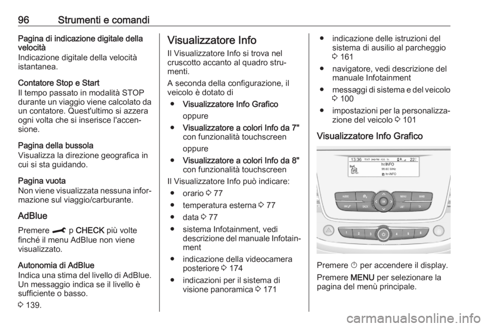 OPEL CROSSLAND X 2020  Manuale di uso e manutenzione (in Italian) 96Strumenti e comandiPagina di indicazione digitale della
velocità
Indicazione digitale della velocità
istantanea.
Contatore Stop e Start
Il tempo passato in modalità STOP
durante un viaggio viene 