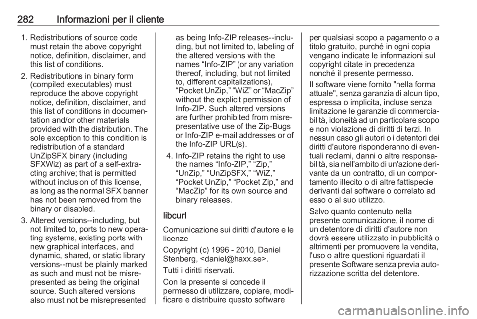 OPEL GRANDLAND X 2019 Manuale di uso e manutenzione (in Italian) 282Informazioni per il cliente1. Redistributions of source codemust retain the above copyright
notice, definition, disclaimer, and
this list of conditions.
2. Redistributions in binary form (compiled OPEL GRANDLAND X 2019 Manuale di uso e manutenzione (in Italian) 282Informazioni per il cliente1. Redistributions of source codemust retain the above copyright
notice, definition, disclaimer, and
this list of conditions.
2. Redistributions in binary form (compiled