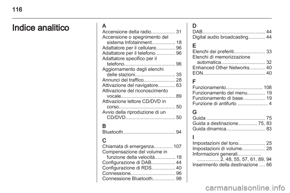 OPEL INSIGNIA 2010.5 Manuale del sistema Infotainment (in Italian) OPEL INSIGNIA 2010.5 Manuale del sistema Infotainment (in Italian)