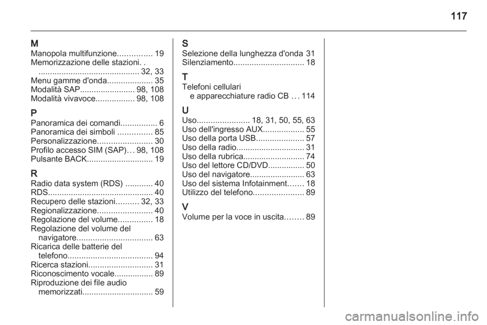 OPEL INSIGNIA 2010.5 Manuale del sistema Infotainment (in Italian) OPEL INSIGNIA 2010.5 Manuale del sistema Infotainment (in Italian)
