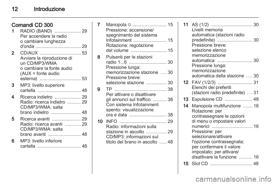 OPEL INSIGNIA 2011  Manuale del sistema Infotainment (in Italian) 