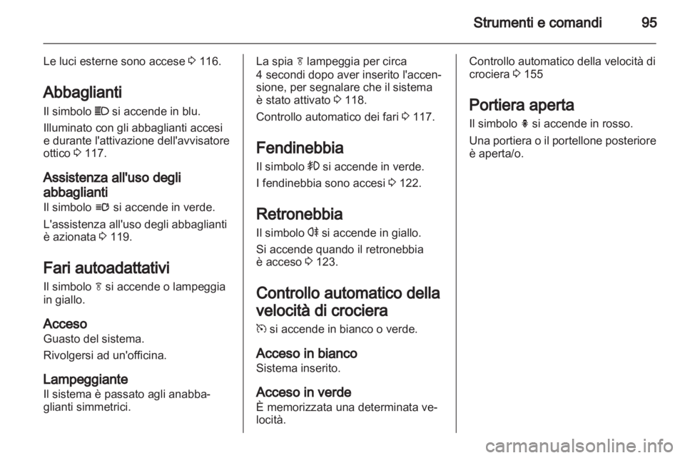 OPEL INSIGNIA 2011.5 Manuale di uso e manutenzione (in Italian) OPEL INSIGNIA 2011.5 Manuale di uso e manutenzione (in Italian)
