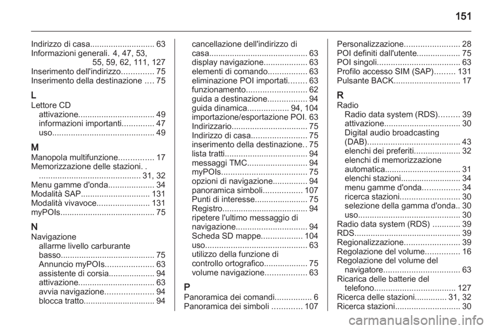 OPEL INSIGNIA 2012.5 Manuale del sistema Infotainment (in Italian) OPEL INSIGNIA 2012.5 Manuale del sistema Infotainment (in Italian)