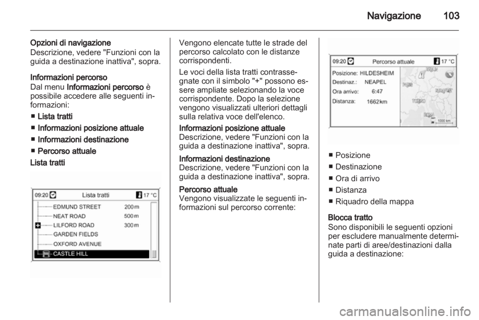 OPEL INSIGNIA 2013 Manuale del sistema Infotainment (in Italian) OPEL INSIGNIA 2013 Manuale del sistema Infotainment (in Italian)