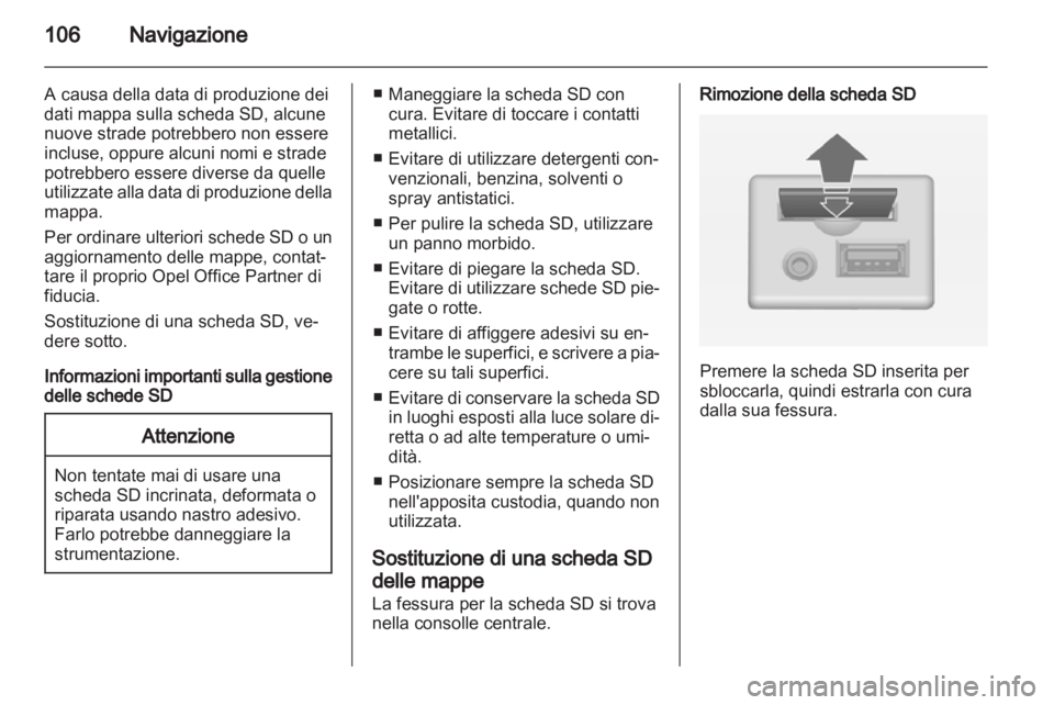 OPEL INSIGNIA 2013 Manuale del sistema Infotainment (in Italian) OPEL INSIGNIA 2013 Manuale del sistema Infotainment (in Italian)